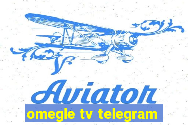 omegle tv telegram